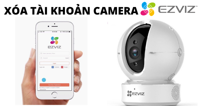 Hướng dẫn xóa tài khoản EZVIZ