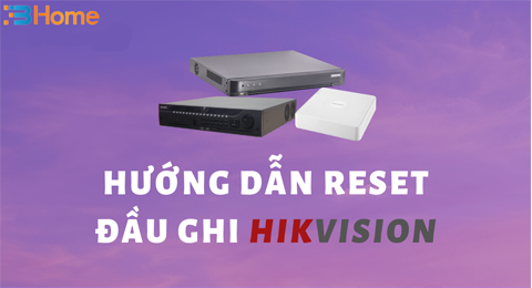 Cách reset mật khẩu đầu ghi hình HIKVISION Cách reset mật khẩu đầu ghi hình HIKVISION