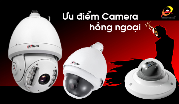 Ưu điểm của camera hồng ngoại Ưu điểm của camera hồng ngoại