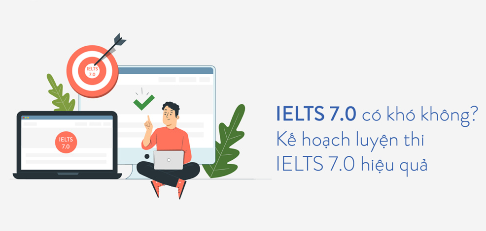Band 7.0 IELTS có khó không?