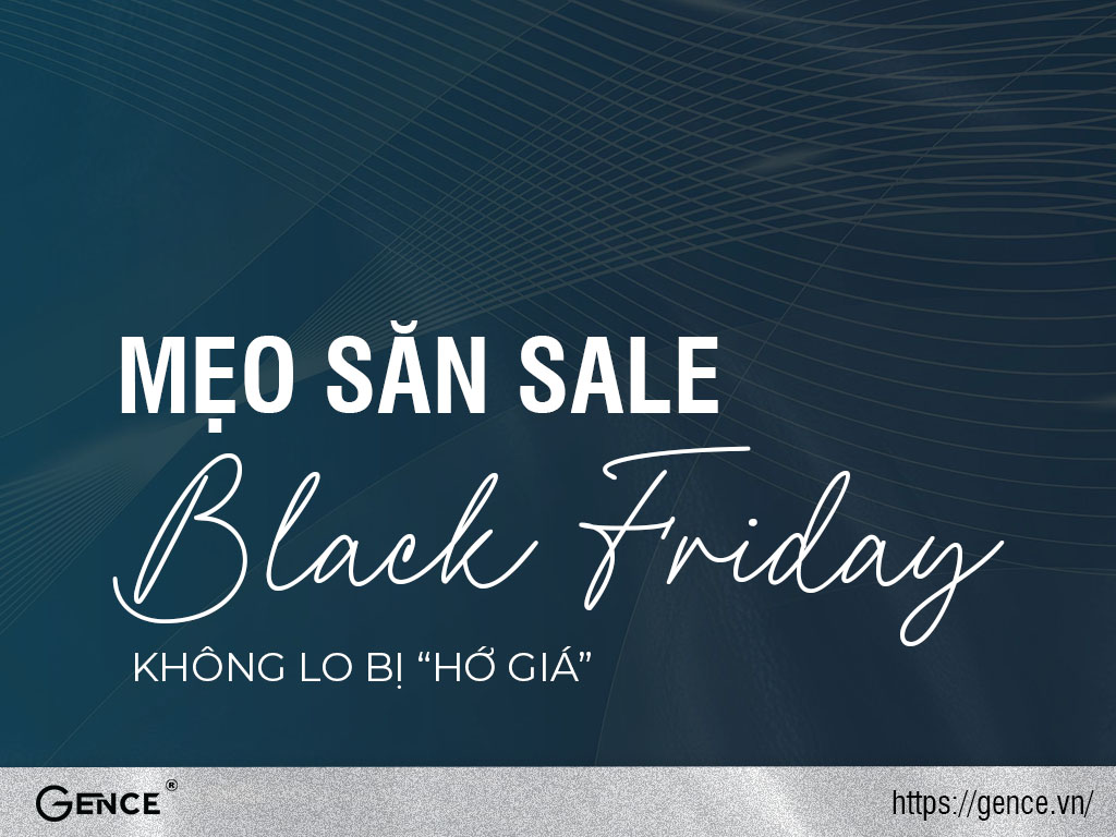 Cần nắm rõ các mẹo săn sale đỉnh cao ngày Black Friday 2024