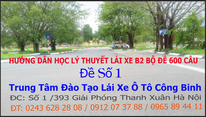 Hướng dẫn học lý thuyết lái xe b2 bộ đề 600 câu Hướng dẫn học lý thuyết lái xe b2 bộ đề 600 câu