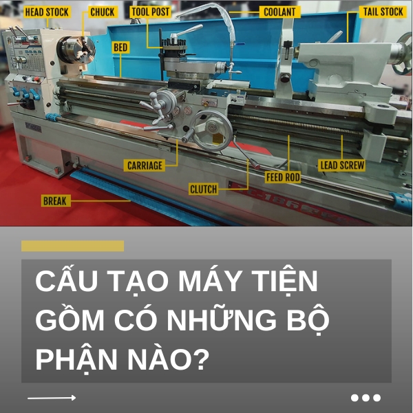Cấu tạo máy tiện CNC gồm có những bộ phận nào?