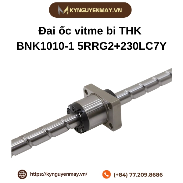 Đai ốc vitme bi THK BNK1010-1.5RRG2+230LC7Y là gì?