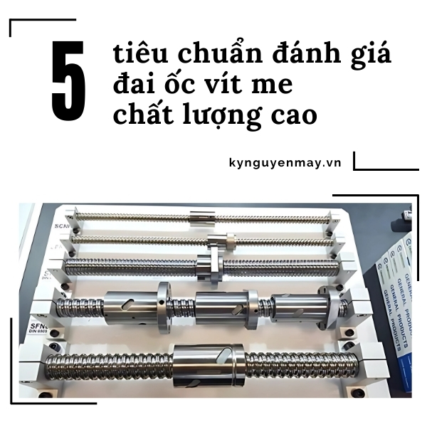 5 tiêu chuẩn đánh giá trục vít me chất lượng cao