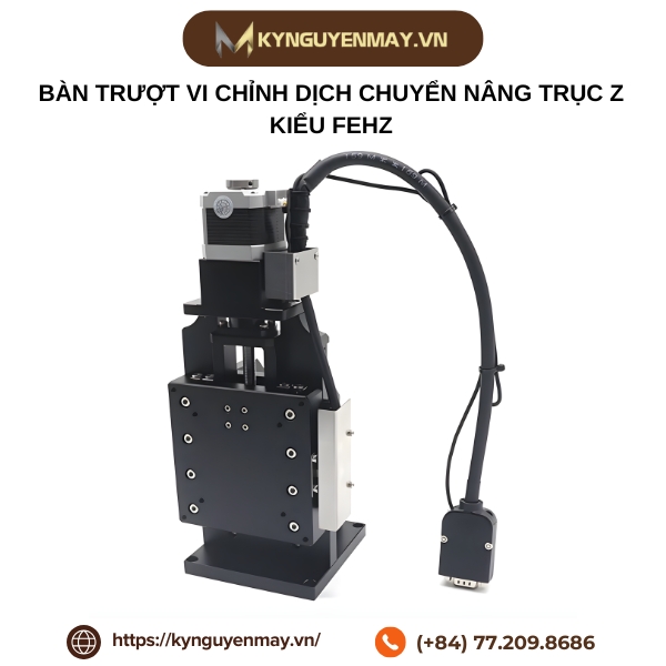Bàn trượt vi chỉnh dịch chuyển nâng trục Z kiểu FEHZ