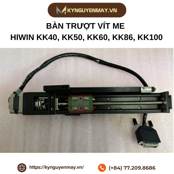 Bàn trượt vít me HIWIN KK40, KK50, KK60, KK86, KK100