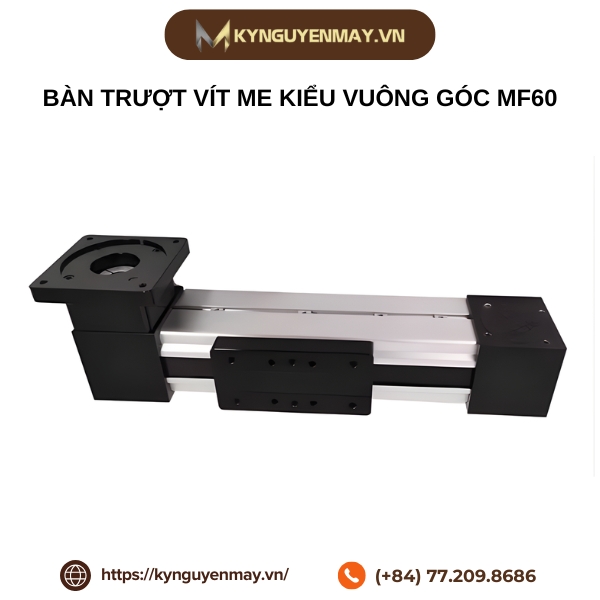 Bàn trượt vít me kiểu vuông góc MF60