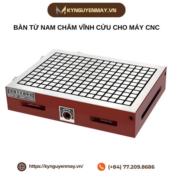 Bàn từ nam chân vĩnh cữu cho máy CNC