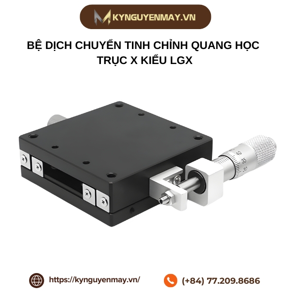 Bệ dịch chuyển tinh chỉnh quang học trục X kiểu LGX
