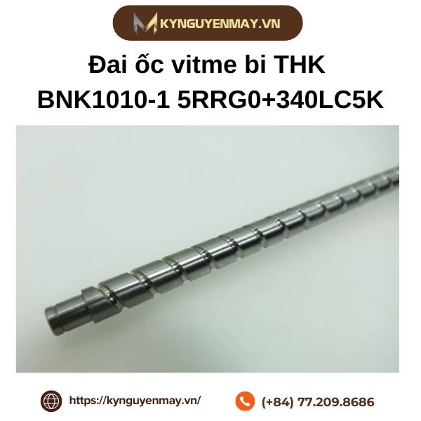 Đặc điểm đai ốc vitme bi BNK1010-1.5RRG0+340LC5K