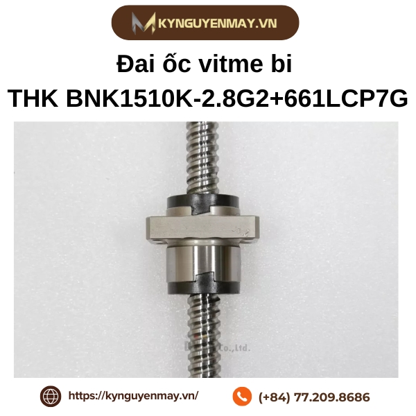 Đai ốc vitme bi THK BNK1510K-2.8G2+661LCP7G là gì?