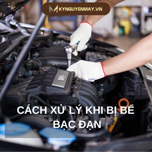 Cách xử lý khi xe bị bể bạc đạn