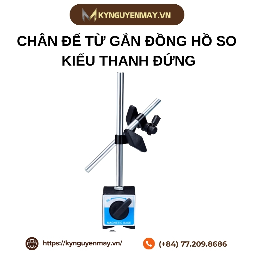 Chân đế từ gắn đồng hồ so kiểu thanh đứng