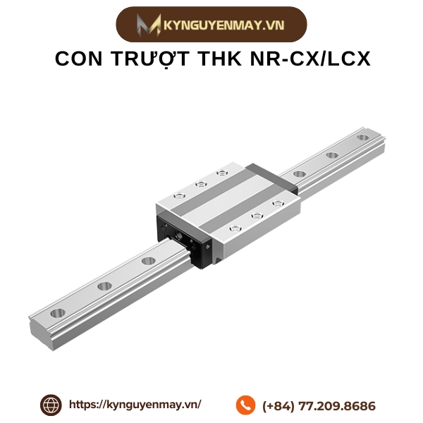Giới thiệu con trượt THK NR-CX/LCX