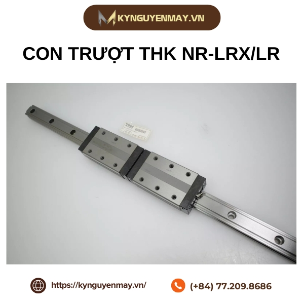 Giới thiệu con trượt THK NR-RX/LRX/R/LR