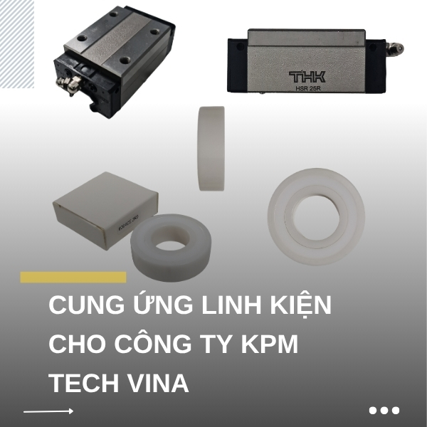 Ảnh cung ứng linh kiện cho công ty TNHH KPM TECH VINA