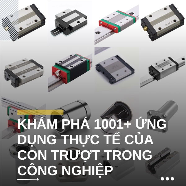 Khám phá 1001+ ứng dụng thực tế của con trượt trong công nghiệp