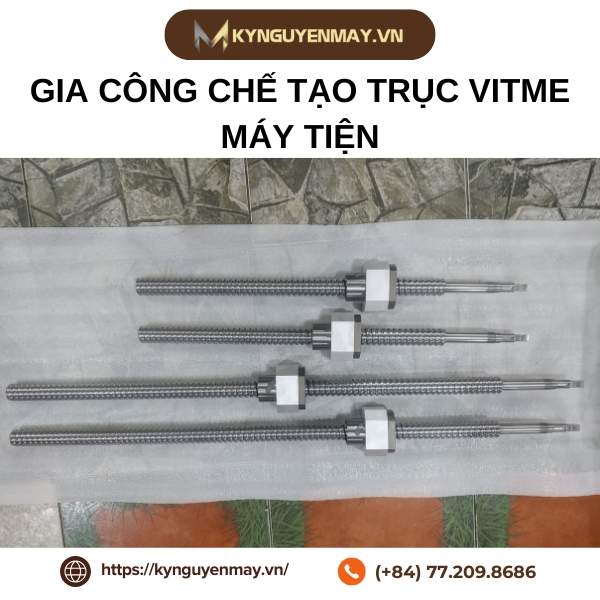 Gia công chế tạo trục vitme máy tiện