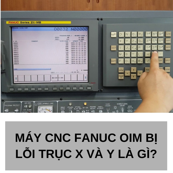 Máy CNC FANUC OIM bị lỗi trục X và Y là gì?