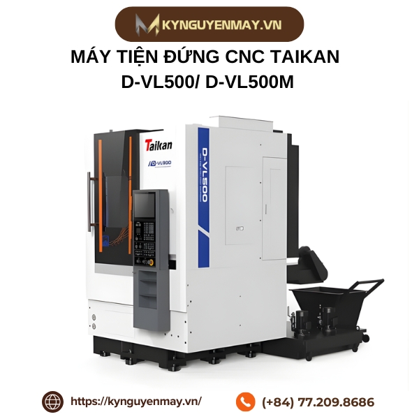 máy tiện đứng CNC Taikan D-VL500/ D-VL500M