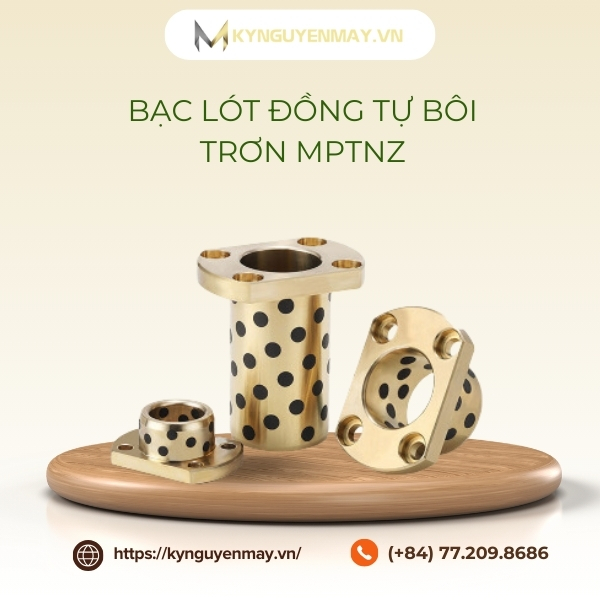 Bạc lót đồng tự bôi trơn MPTNZ là gì?