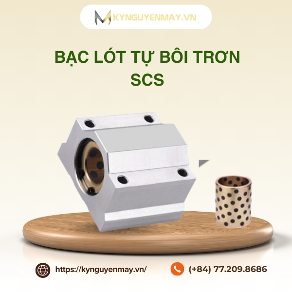 Bạc lót tự bôi trơn SCS là gì?
