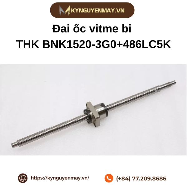 Đai ốc vitme bi THK BNK1520-3G0+486LC5K là gì?