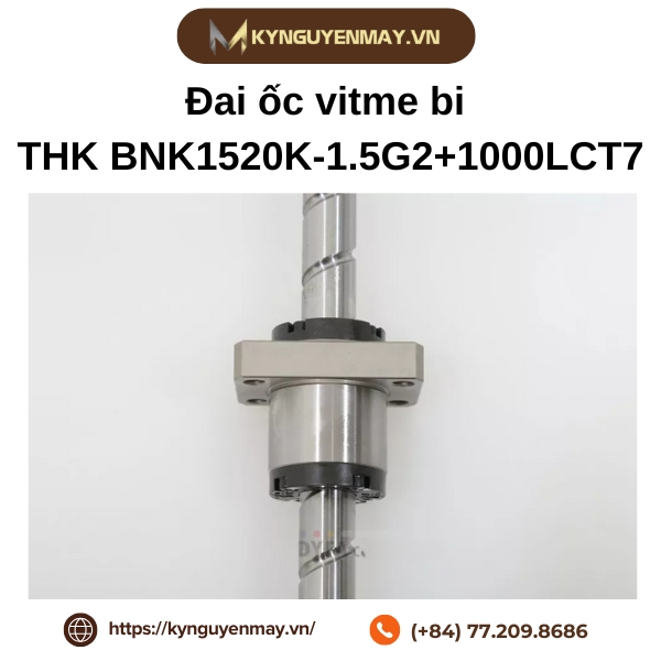 Đai ốc vitme bi THK BNK1520K-1.5G2+1000LCT7 là gì?