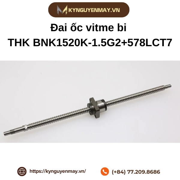 Đai ốc vitme bi THK BNK1520K-1.5G2+578LCT7 là gì?
