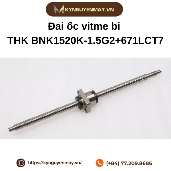 Đai ốc vitme bi THK BNK1520K-1.5G2+671LCT7 là gì?