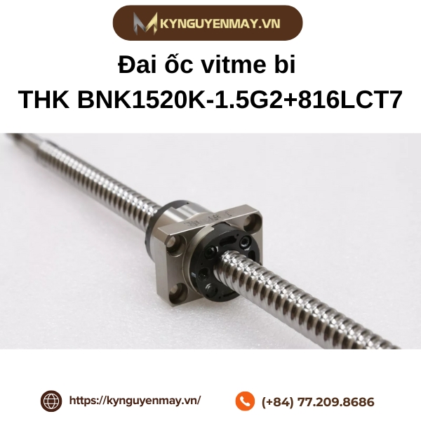 Đai ốc vitme bi THK BNK1520K-1.5G2+816LCT7 là gì?