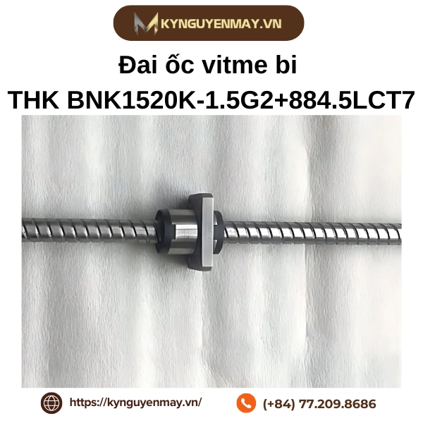 Đai ốc vitme bi THK BNK1520K-1.5G2+884.5LCT7 là gì?
