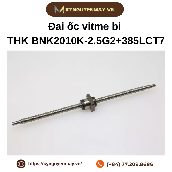Đai ốc vitme bi THK BNK2010K-2.5G2+385LCT7 là gì?