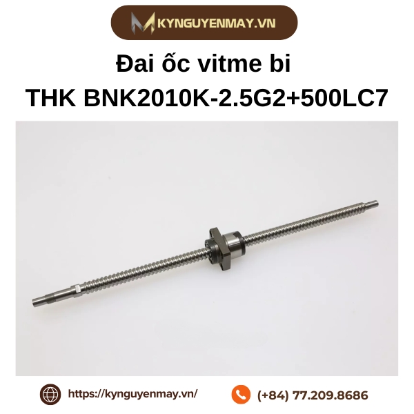 Đai ốc vitme bi THK BNK2010K-2.5G2+500LC7 là gì?