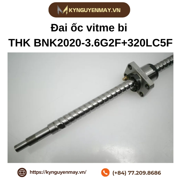 Đai ốc vitme bi THK BNK2020-3.6G2F+320LC5F là gì?
