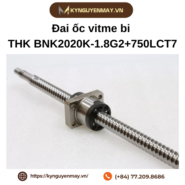Đai ốc vitme bi THK BNK2020K-1.8G2+750LCT7 là gì?