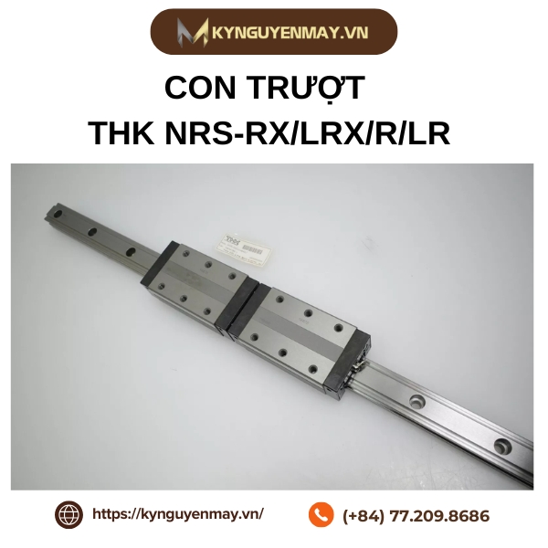 Giới thiệu con trượt THK NRS-RX/LRX/R/LR