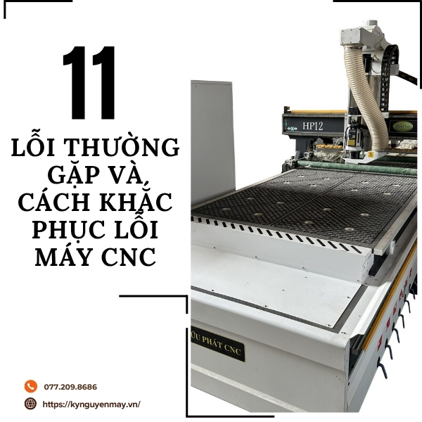 11 lỗi thường gặp và cách khắc phục lỗi máy CNC