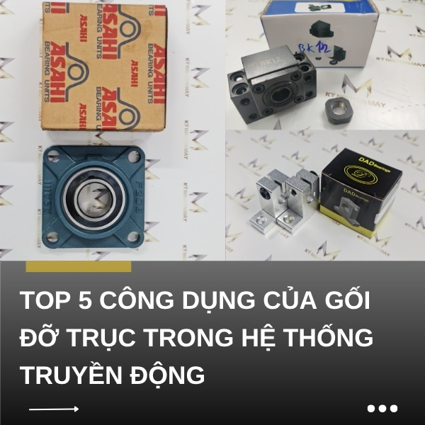 Top 5 công dụng của gối đỡ trục trong hệ thống truyền động