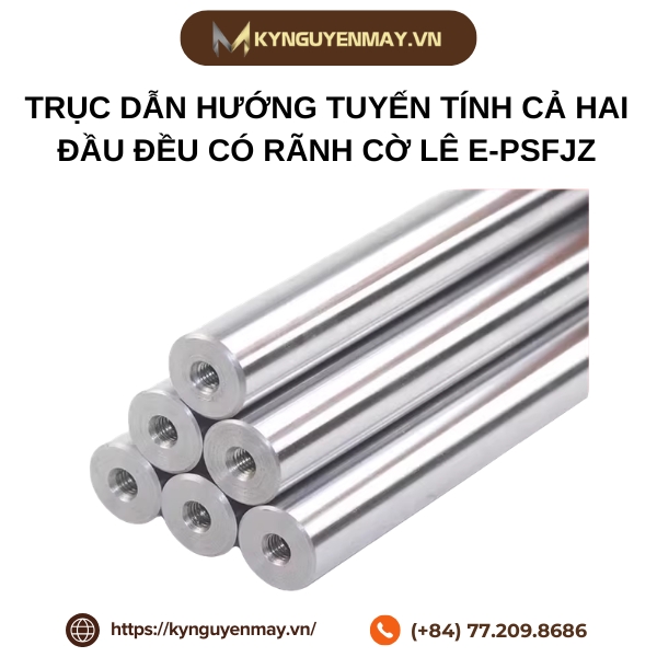 Trục dẫn hướng tuyến tính cả hai đầu đều có rãnh cờ lê E-PSFJZ