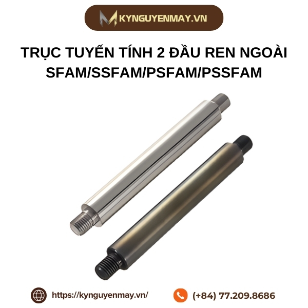 Trục tuyến tính 2 đầu ren ngoài SFAM/SSFAM/PSFAM/PSSFAM