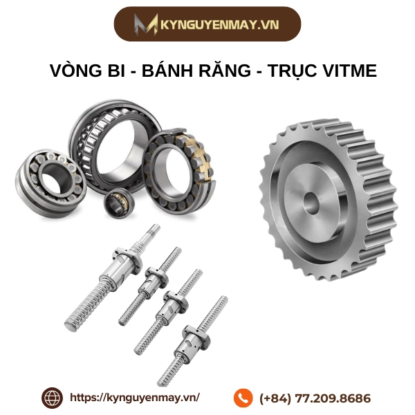 Vòng bi, bánh răng, trục vitme