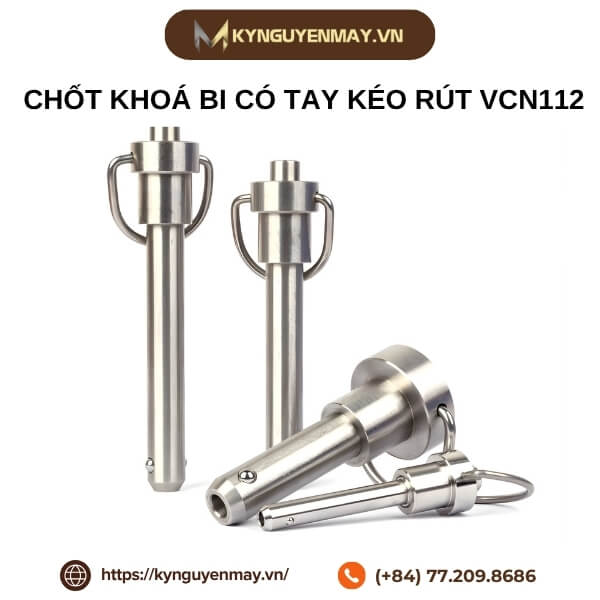 Chốt khoá bi có tay kéo rút VCN112