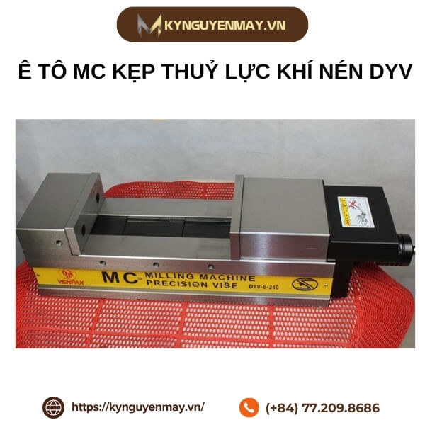 Ê tô MC kẹp thuỷ lực khí nén DYV