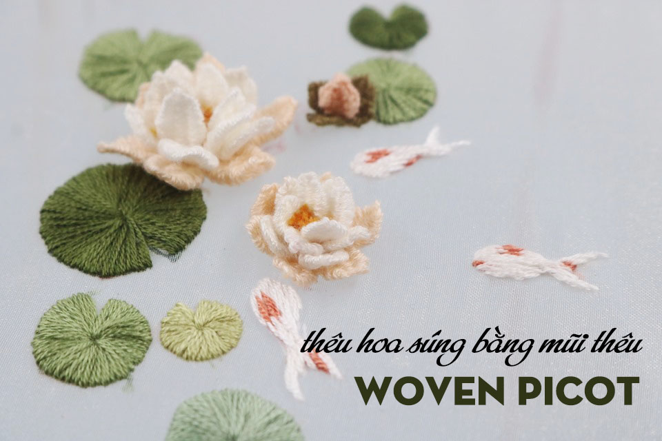 Học thêu hoa súng bằng mũi thêu Woven Picot