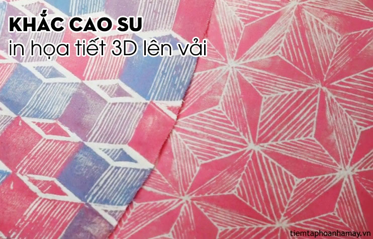 khắc cao su in họa tiết 3D lên vải