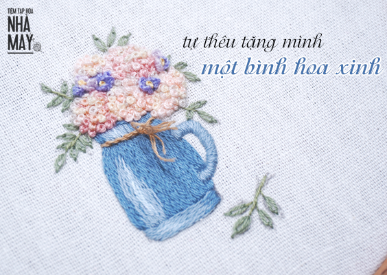 Tự thêu tặng mình một bình hoa xinh (có mẫu in)