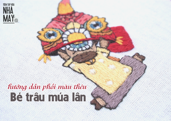 Hướng dẫn phối màu thêu "Bé trâu múa lân" (có mẫu in)