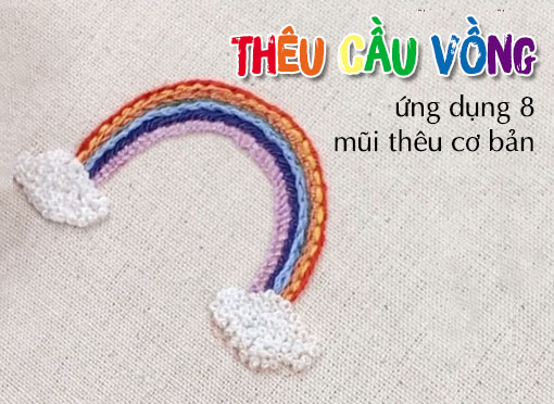 5 phút học ngay 8 mũi thêu cơ bản để thêu cầu vồng